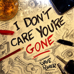 Dave Power - I Don't Care You're Gone