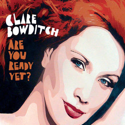 Clare Bowditch - Are You Ready Yet? - Internet Download