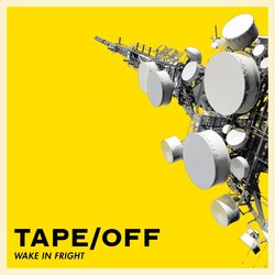 Tape/Off - Wake In Fright