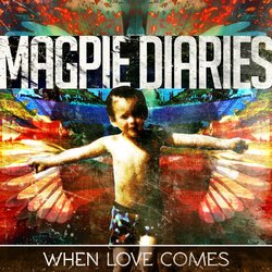 Magpie Diaries - When Love Comes - Internet Download
