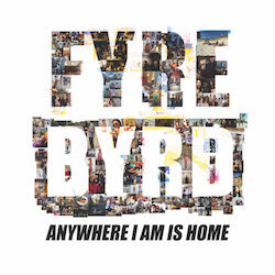Fyre Byrd - Anywhere I Am Is Home - Internet Download