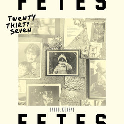 FETES - Twenty Thirty Seven (Prod. Kuren)