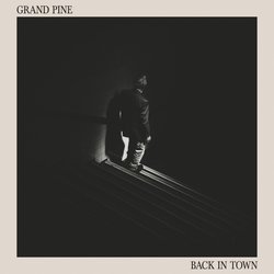 Grand Pine - Back In Town