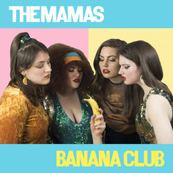 The Mamas - Banana Club