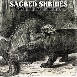 SACRED SHRINES - Front Row Future
