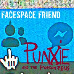Punxie and The Poison Pens - Facespace Friend
