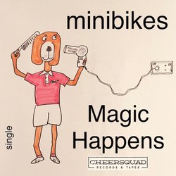 minibikes - Magic Happens
