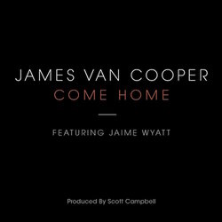 James Van Cooper - Come Home (featuring Jaime Wyatt)