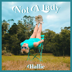 Hallie - Not A Lady