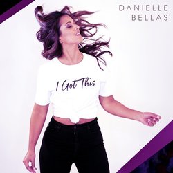 Danielle Bellas - I Got This