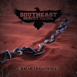 Southeast Desert Metal - Break The Silence