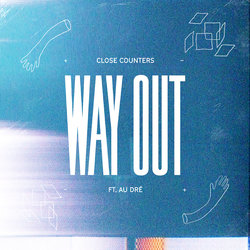 Close Counters - WAY OUT ft. Au Dré - Internet Download