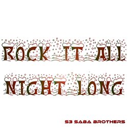 Saba Brothers - Rock It All Night Long