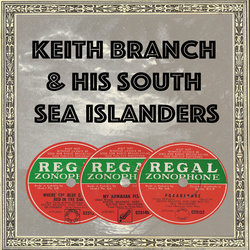 Keith Branch & His South Sea Islanders - Manu Rere (A Maori Love Song)