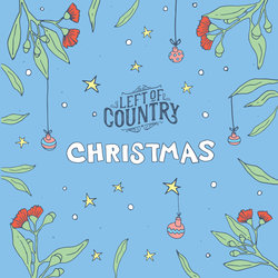 Left of Country - Coming Home on Christmas Eve