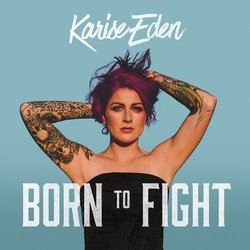 Karise Eden - Born To Fight - Internet Download