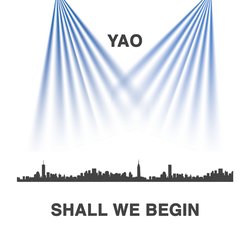 YAO - Shall We Begin - Internet Download