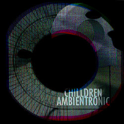Ambientronic - Chilldren