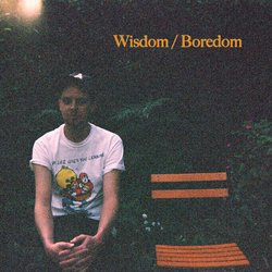 Daniel Trakell - Wisdom/Boredom