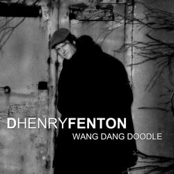 D Henry Fenton - Wang Dang Doodle