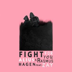 ALIUS, Rasmus Hagen - Fight For You feat. Zay