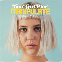 Your Girl Pho - Manipulate (feat. Chiseko) - Internet Download