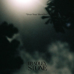 Bradley Stone - Over Your Shoulder
