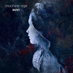 Machine Age - Dust