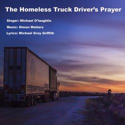 Michael Gray Griffith & Simon Walters - The Homeless Truck Driver's Prayer