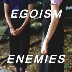 Egoism - Enemies - Internet Download