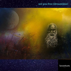 Sevenhurtz - Set You Free (Dreamtime) - Internet Download