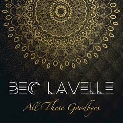 Bec Lavelle - All These Goodbyes - Internet Download