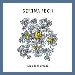 Serina Pech - Take A Look Around