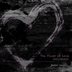 Jason Owen - The Power Of Love (Unplugged Remix) - Internet Download