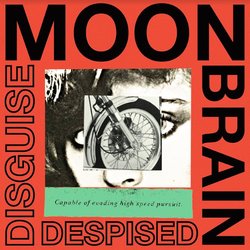 Moon Brain - Disguise Despised