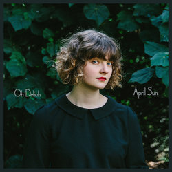 Oh Deliah - April Sun