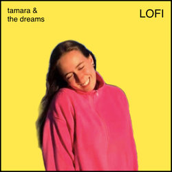 Tamara & the Dreams - LOFI