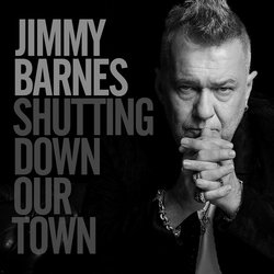 Jimmy Barnes - Shutting Down Our Town - Internet Download