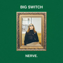 NERVE - Big Switch