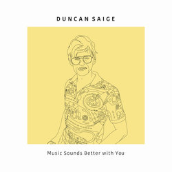 Duncan Saige - Music Sounds Better with You - Internet Download