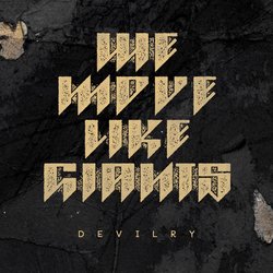 We Move Like Giants - Devilry - Internet Download
