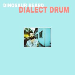 Dinosaur Beard - Dialect Drum