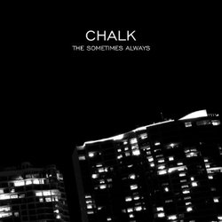Chalk - The Sometimes Always - Internet Download