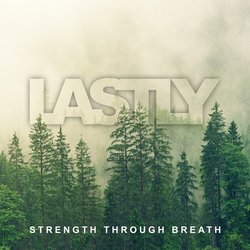 Lastly - Strength Through Breath