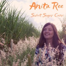 Anita Ree - Sweet Sugar Cane