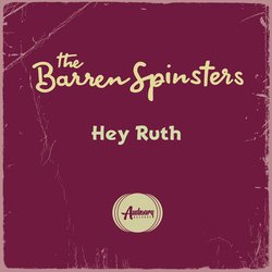 The Barren Spinsters - Hey Ruth