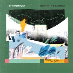 City Calm Down - Stuck (On The Eastern)
