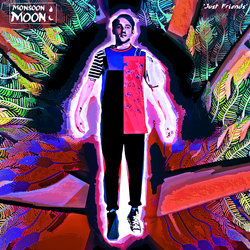 Monsoon Moon - Just Friends