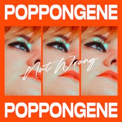 POPPONGENE - Not Wrong - Internet Download