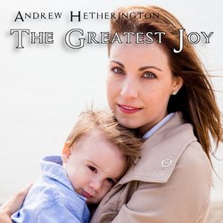Andrew Hetherington - The Greatest Joy